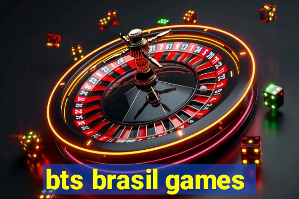 bts brasil games